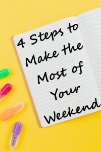 Bright yellow rectangle with a diagonally positioned open composition notebook that has line paper inside. On lined paper large black text reads 4 Steps to Make the Most of Your Weekend. Against yellow background to the side of the notebook are 4 different colored mini highlighters.