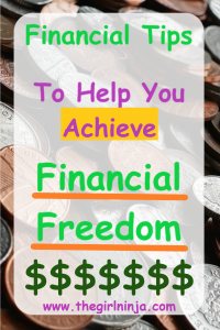 silver and copper coins scattered within a rectangle shape. A translucent white rectangle over coins  in green and purple text reads Financial Tips To Help You Achieve Financial Freedom  $$$$$$ www.thegirlninja.com