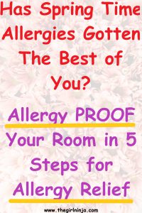Cluster of pink daisies with translucent white rectangle over flowers. Atop rectangle red and purple text reads Has Spring Time Allergies Gotten The Best of You? Allergy PROOF Your Room in 5 Steps for Allergy Relief. At bottom center small black text reads www.thegirlninja.com